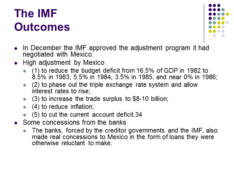 The IMF Outcomes In December the IMF approved the adjustment program it had negotiated